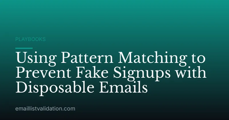 Using Pattern Matching to Prevent Fake Signups with Disposable Emails
