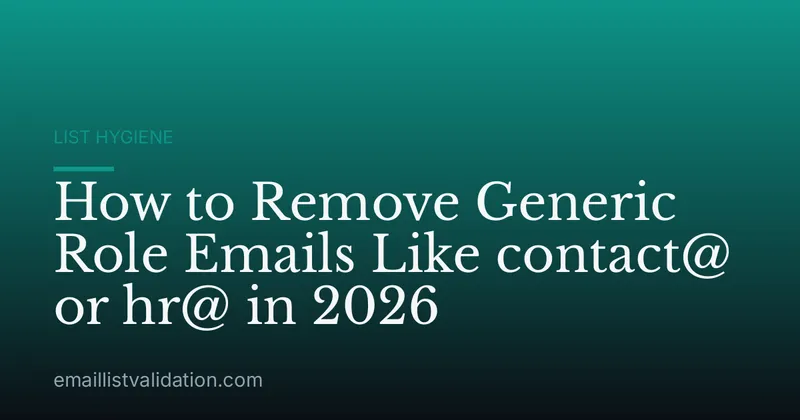 How to Remove Generic Role Emails Like contact@ or hr@ in 2026