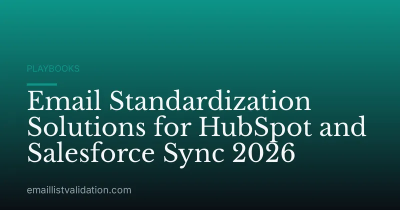 Email Standardization Solutions for HubSpot and Salesforce Sync 2026