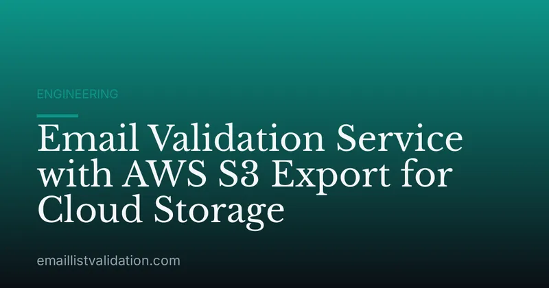 Email Validation Service with AWS S3 Export for Cloud Storage