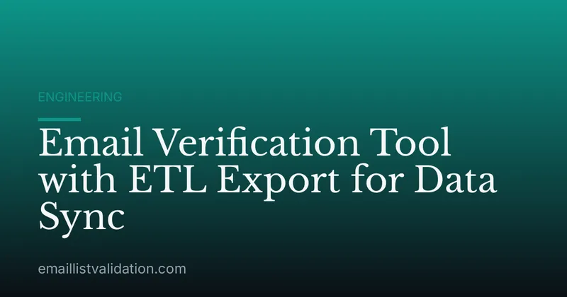 Email Verification Tool with ETL Export for Data Sync