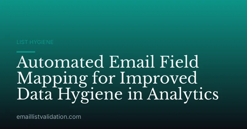 Automated Email Field Mapping for Improved Data Hygiene in Analytics