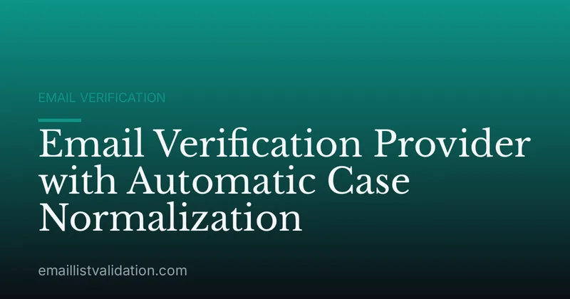 Email Verification Provider with Automatic Case Normalization