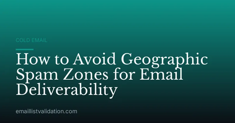 How to Avoid Geographic Spam Zones for Email Deliverability