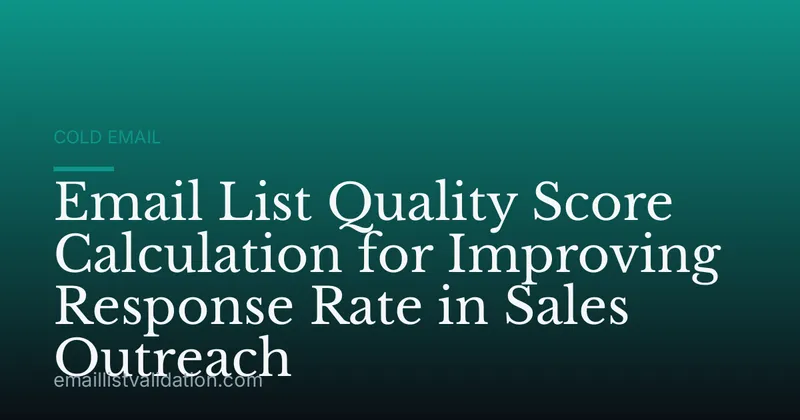 Email List Quality Score Calculation for Improving Response Rate in Sales Outreach