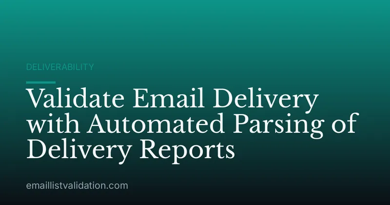 Validate Email Delivery with Automated Parsing of Delivery Reports