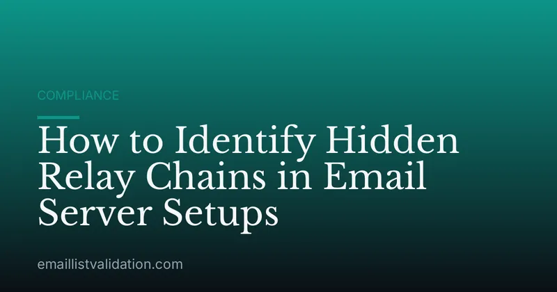 How to Identify Hidden Relay Chains in Email Server Setups