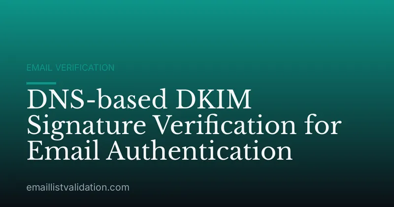 DNS-based DKIM Signature Verification for Email Authentication