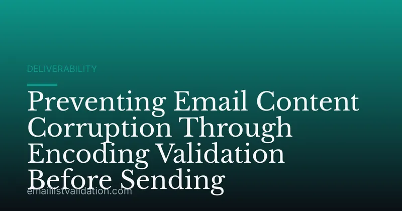 Preventing Email Content Corruption Through Encoding Validation Before Sending