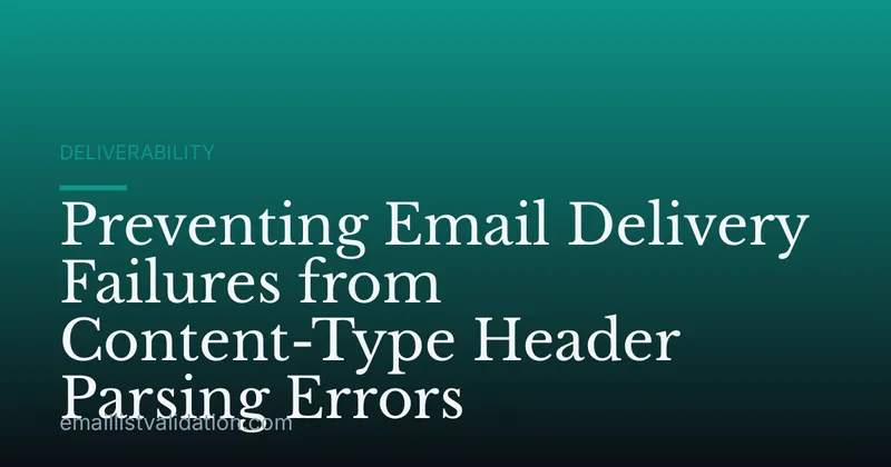 Preventing Email Delivery Failures from Content-Type Header Parsing Errors