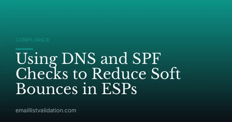 Using DNS and SPF Checks to Reduce Soft Bounces in ESPs