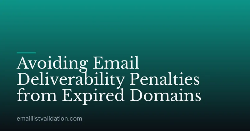 Avoiding Email Deliverability Penalties from Expired Domains