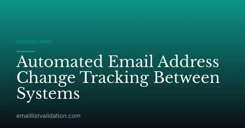 Automated Email Address Change Tracking Between Systems