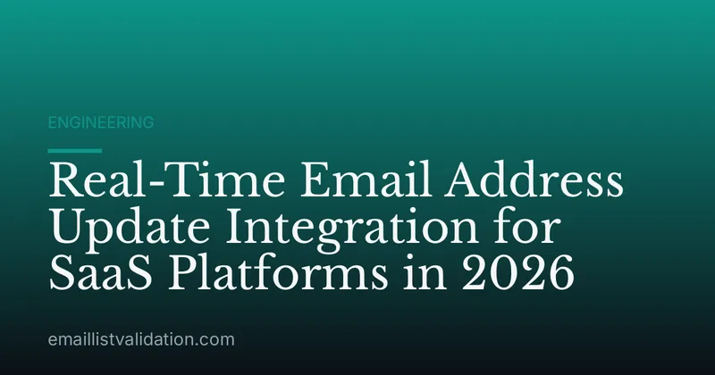 Real-Time Email Address Update Integration for SaaS Platforms in 2026
