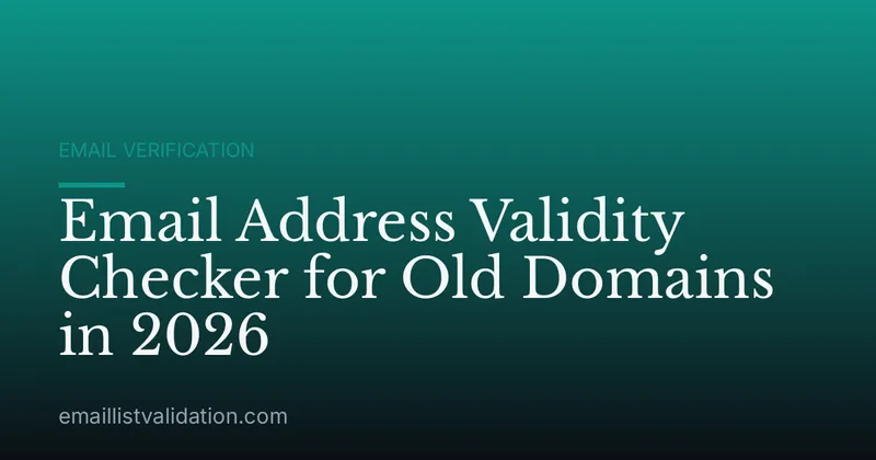 Email Address Validity Checker for Old Domains in 2026