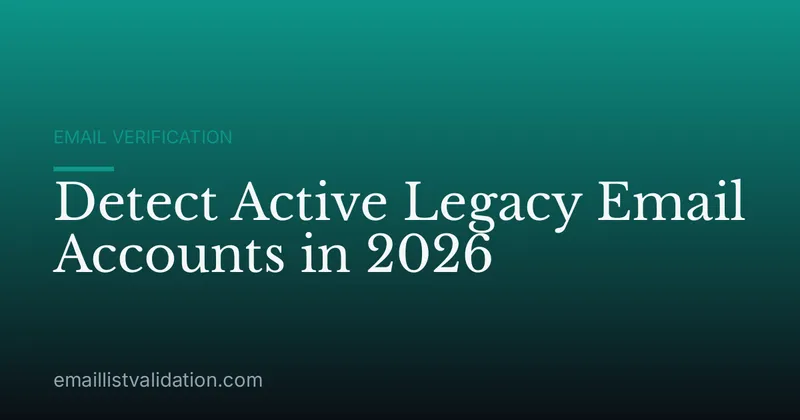 Detect Active Legacy Email Accounts in 2026