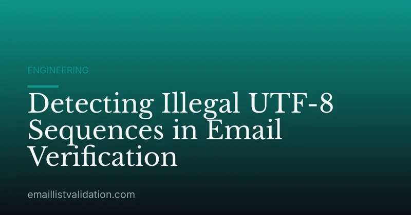 Detecting Illegal UTF-8 Sequences in Email Verification