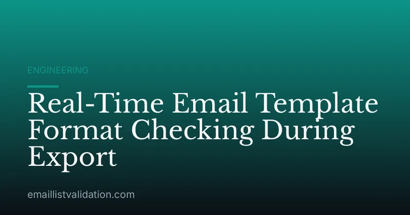 Real-Time Email Template Format Checking During Export