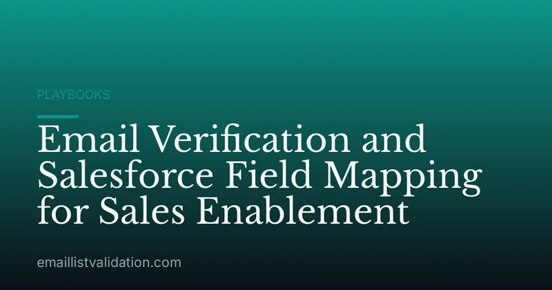 Email Verification and Salesforce Field Mapping for Sales Enablement