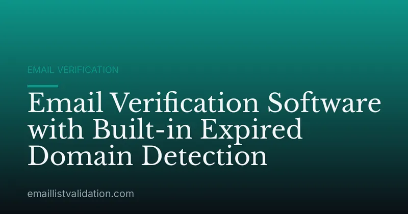 Email Verification Software with Built-in Expired Domain Detection