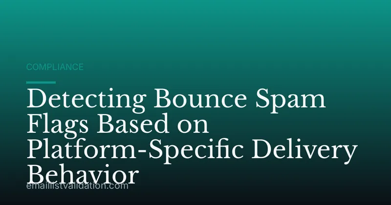Detecting Bounce Spam Flags Based on Platform-Specific Delivery Behavior