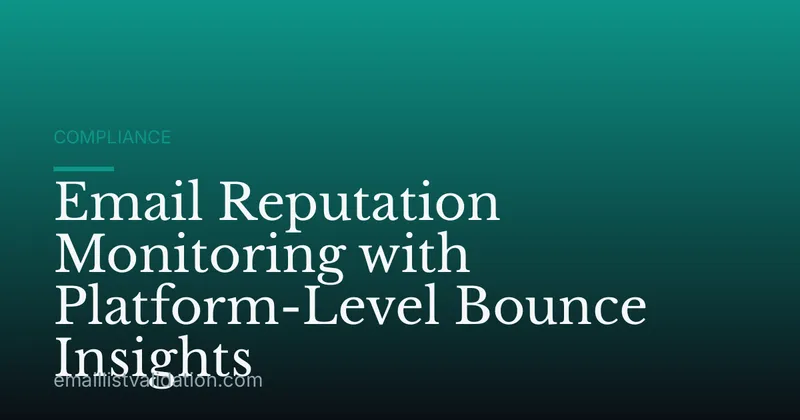 Email Reputation Monitoring with Platform-Level Bounce Insights