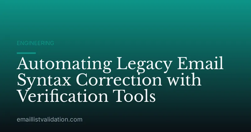 Automating Legacy Email Syntax Correction with Verification Tools