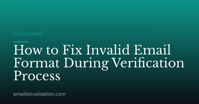 How to Fix Invalid Email Format During Verification Process