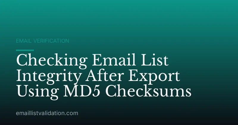 Checking Email List Integrity After Export Using MD5 Checksums