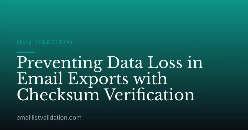 Preventing Data Loss in Email Exports with Checksum Verification
