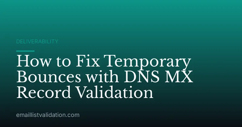 How to Fix Temporary Bounces with DNS MX Record Validation