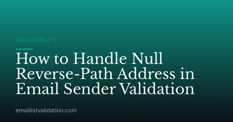 How to Handle Null Reverse-Path Address in Email Sender Validation