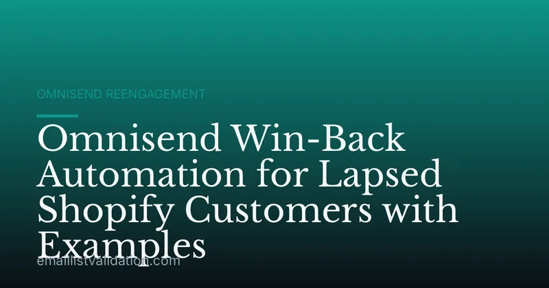 Omnisend Win-Back Automation for Lapsed Shopify Customers with Examples