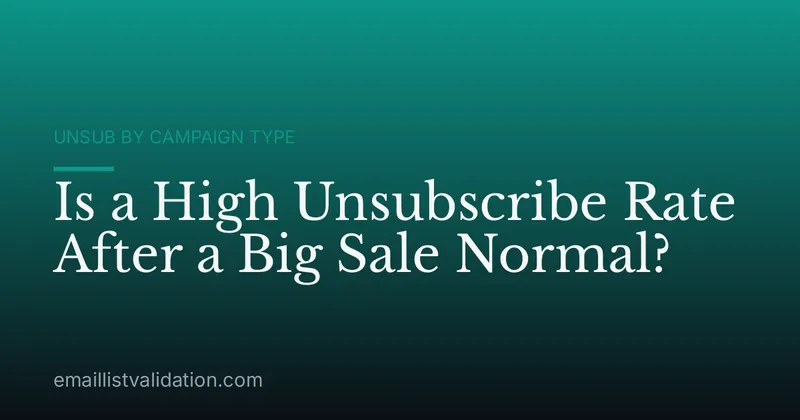Is a High Unsubscribe Rate After a Big Sale Normal?