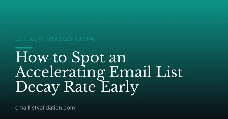 How to Spot an Accelerating Email List Decay Rate Early