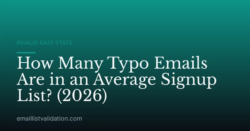 How Many Typo Emails Are in an Average Signup List? (2026)