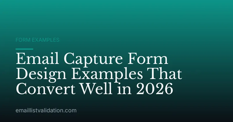Email Capture Form Design Examples That Convert Well in 2026
