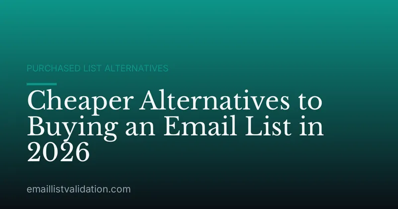Cheaper Alternatives to Buying an Email List in 2026