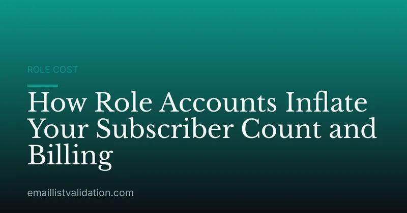 How Role Accounts Inflate Your Subscriber Count and Billing