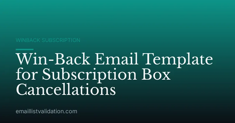 Win-Back Email Template for Subscription Box Cancellations