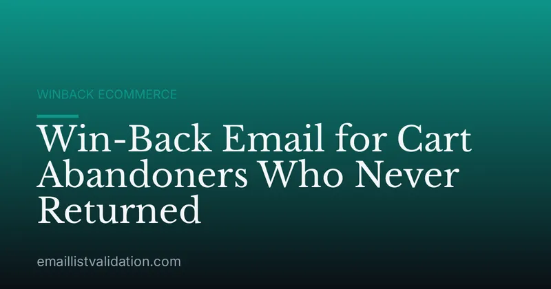 Win-Back Email for Cart Abandoners Who Never Returned