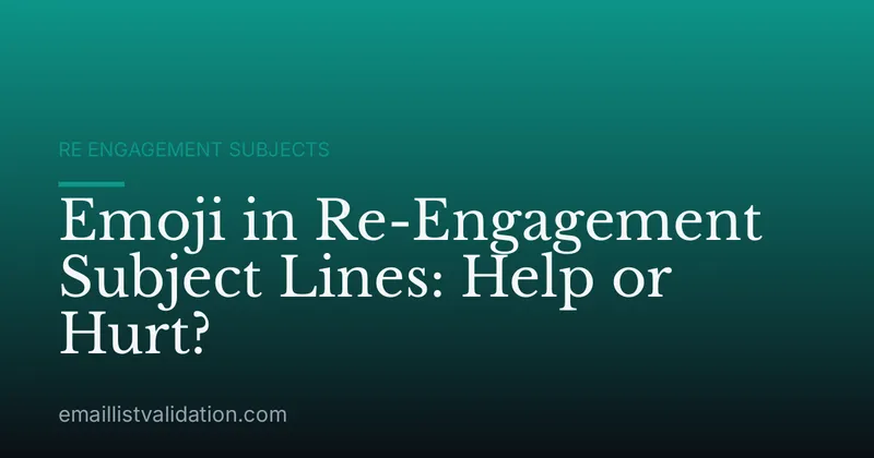 Emoji in Re-Engagement Subject Lines: Help or Hurt?