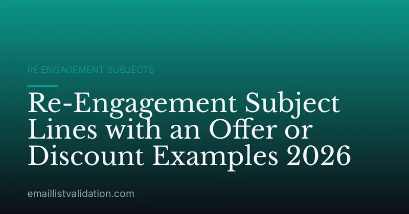 Re-Engagement Subject Lines with an Offer or Discount Examples 2026