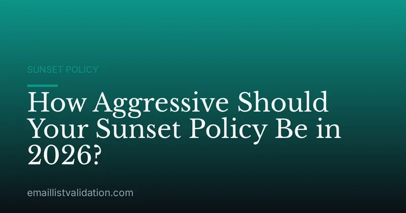 How Aggressive Should Your Sunset Policy Be in 2026?