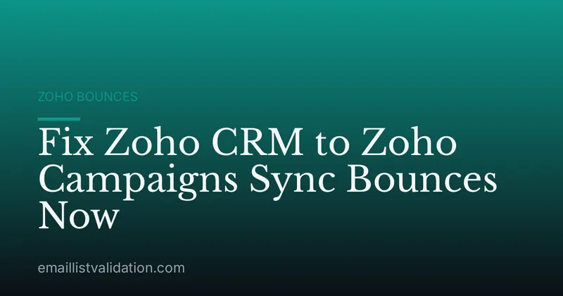 Fix Zoho CRM to Zoho Campaigns Sync Bounces Now