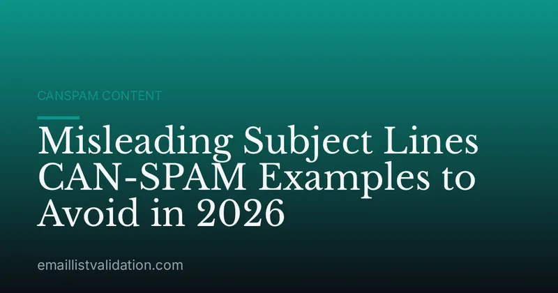Misleading Subject Lines CAN-SPAM Examples to Avoid in 2026