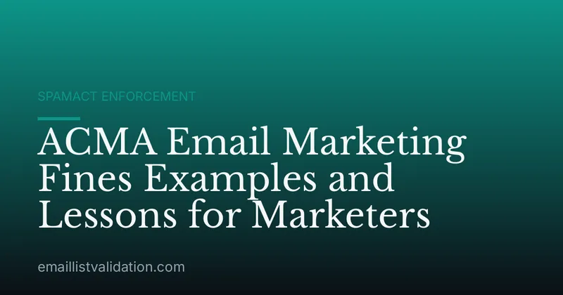ACMA Email Marketing Fines Examples and Lessons for Marketers