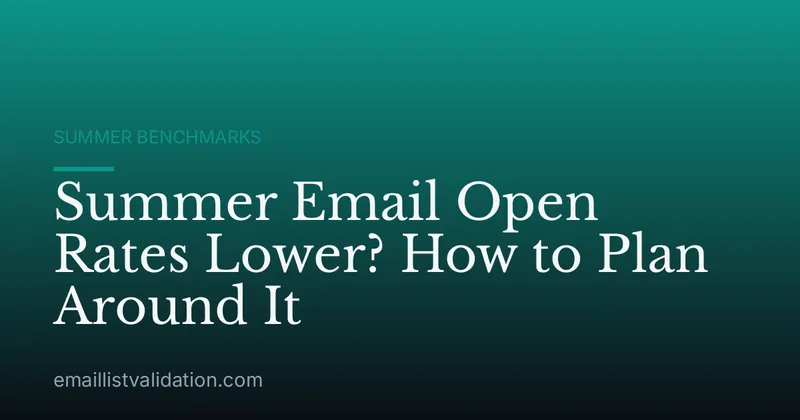 Summer Email Open Rates Lower? How to Plan Around It