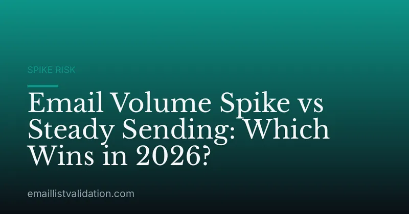 Email Volume Spike vs Steady Sending: Which Wins in 2026?