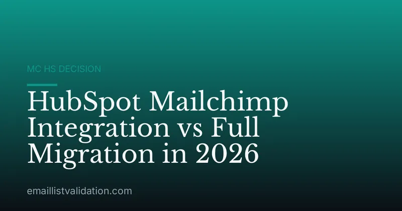 HubSpot Mailchimp Integration vs Full Migration in 2026